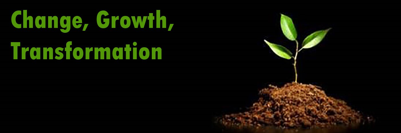 Change, Growth, Transformation