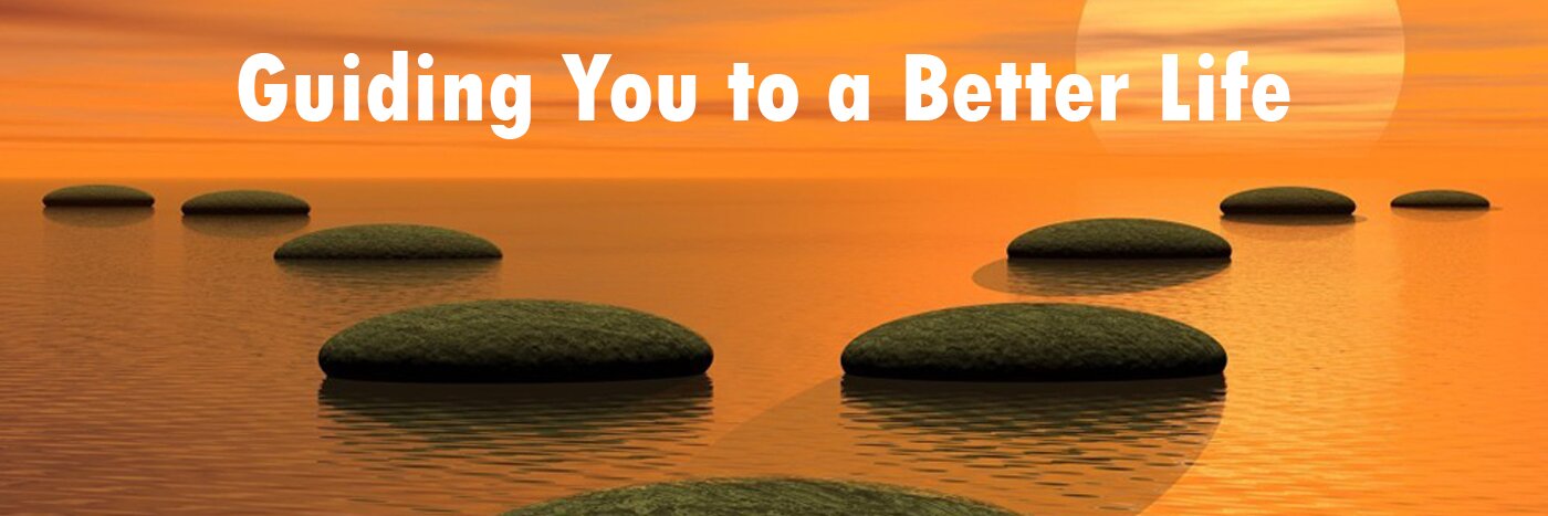 Guiding You To A Better Life